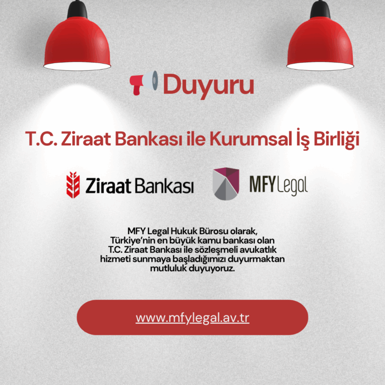 MFY Legal Hukuk Bürosu’nun T.C. Ziraat Bankası ile avukatlık ve hukuk iş birliği